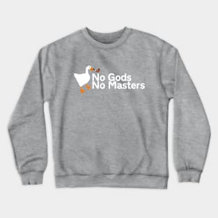 No Gods No Masters | Untitled Goose Game Crewneck Sweatshirt